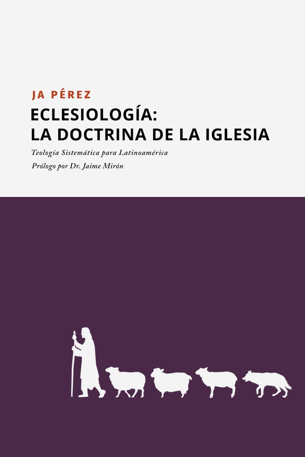 Eclesiología: La doctrina de la Iglesia